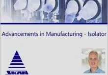 Session 9 : Advancements in Manufacturing Technology Isolator Technology- Mr Thomas Arnegger