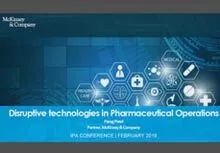 Session 9: Disruptive Technologies in Pharma Operations- Mr Parag Patel, McKinsey & Co