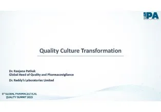 Presentation on Quality Culture Transformation - Dr Ranjana Pathak - Global Quality and Pharmacovigilance Head - DRL