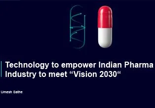 Presentation on Technology Empowering Pharma Manufacturing - Umesh Sathe - Vice President and CEO - Process Automation, Siemens