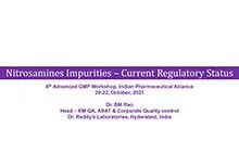 Session 4 : Nitrosamines Impurities – Current Regulatory Status- BM Rao