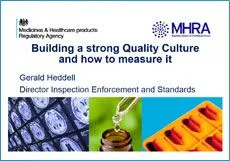 Session 5 : Building a Strong Quality Culture and Line Ownership- Gerald Heddell, MHRA
