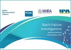 Session 6 : Batch Failure Investigation- Alicia Mozzachio, USFDA and Mark Birse, MHRARead More