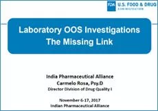 Session 10: Laboratory OOS Investigations- Carmelo Rosa, USFDA