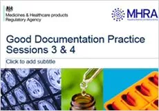 Session 3 & 4: How to Ensure Good Documentation Practice - Consequences of Poor Documentation- Mr Gerald Heddell/Mr Mark Birse, MHRA
