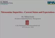 Session 9 : Nitrosamine Impurities - Current Status and Expectations- Dr Milind Joshi, J B Chemicals