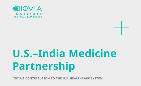IQVIA: India's Contribution To The U.S. Healthcare System
